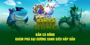 Hé Lộ Cách Chơi Bắn Cá Rồng Tại 8KBet Từ Cao Thủ Lão Làng 8 Hé Lộ Cách Chơi Bắn Cá Rồng Tại 8KBet Từ Cao Thủ Lão Làng